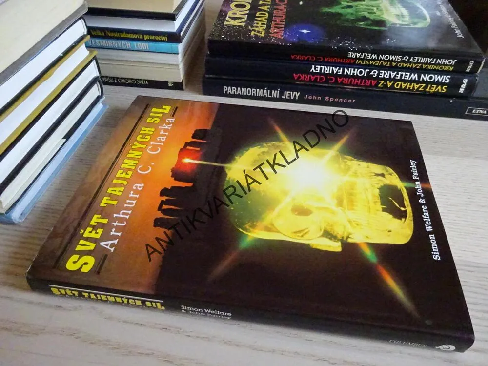 SVĚT TAJEMNÝCH SIL ARTHURA C. CLARKA, SIMON WELFARE, JOHN FAIRLEY, **an