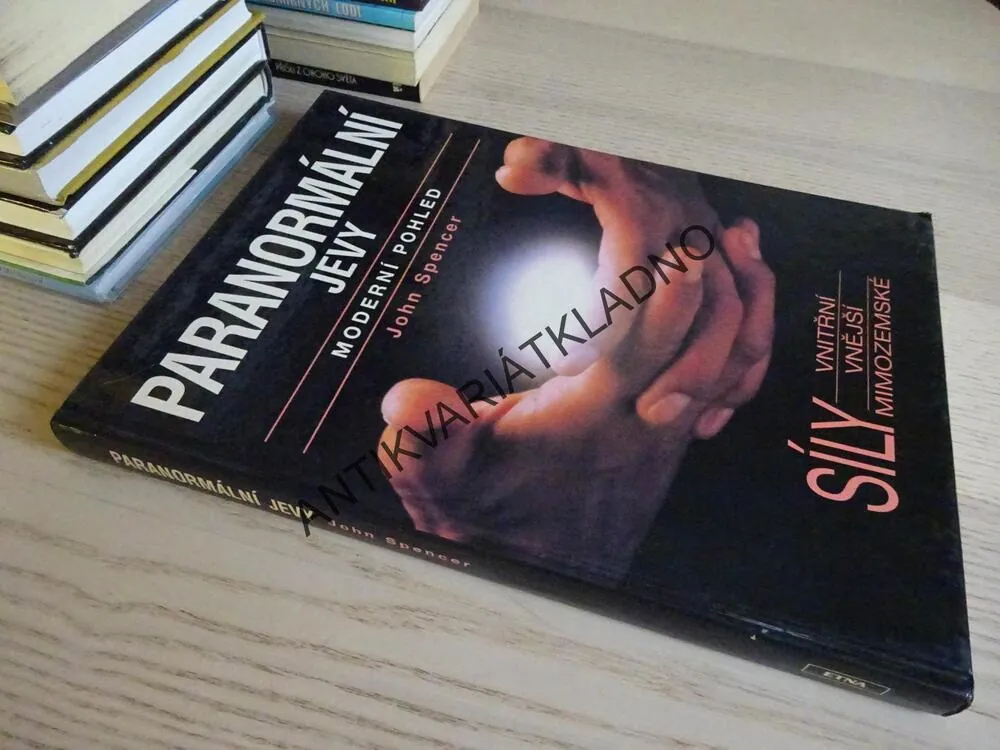 PARANORMÁLNÍ JEVY, MODERNÍ POHLED, JOHN SPENCER, **an