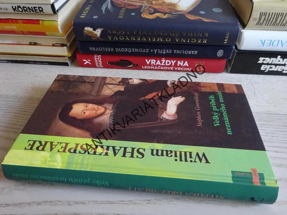 VELKÝ PŘÍBĚH NEZNÁMÉHO MUŽE, WILLIAM SHAKESPEARE, STEPHEN GREENBLATT, **an