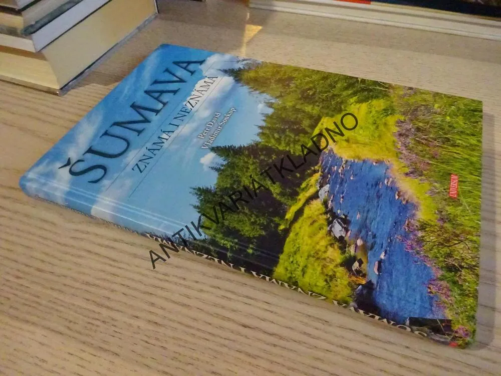 ŠUMAVA, ZNÁMÁ I NEZNÁMÁ, PETR DAVID, VLADIMÍR SOUKUP, **an