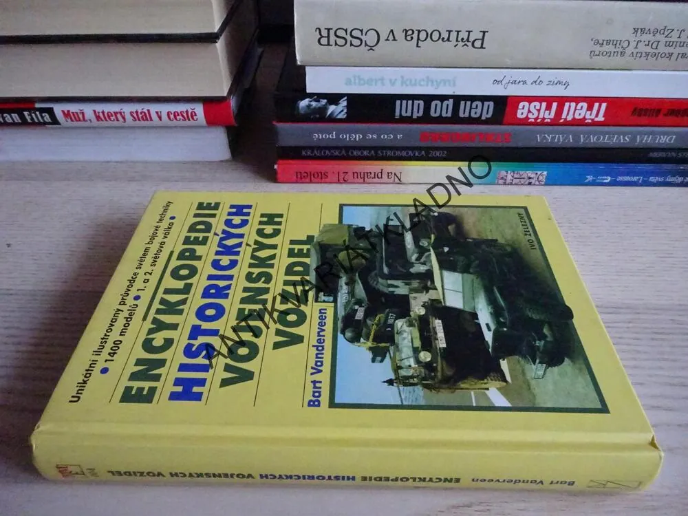 ENCYKLOPEDIE HISTORICKÝCH VOJENSKÝCH VOZIDEL, BART VANDERVEEN, **an
