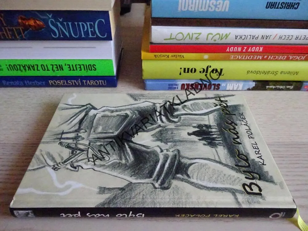 BYLO NÁS PĚT, KAREL POLÁČEK, **an
