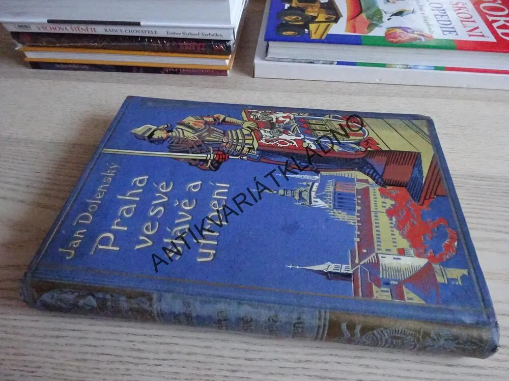 PRAHA VE SVÉ SLÁVĚ A UTRPENÍ, JAN DOLENSKÝ, **an