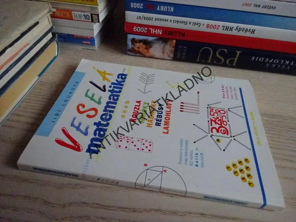 VESELÁ MATEMATIKA ANEB KOUZLA, HŘÍČKY, HÁDANKY, RÉBUSY, LAMOHLAVY, JIŘÍ LOUKOTA, **an