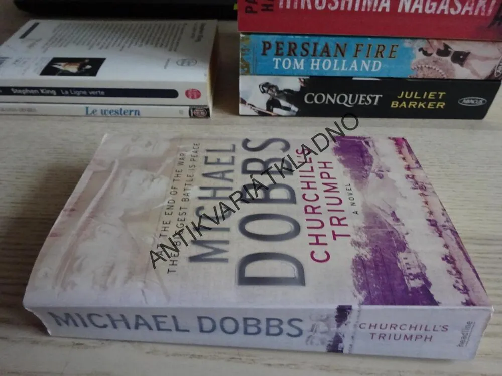CHURCHILL'S TRIUMPH, MICHAEL DOBBS, ANGLICKY, **an