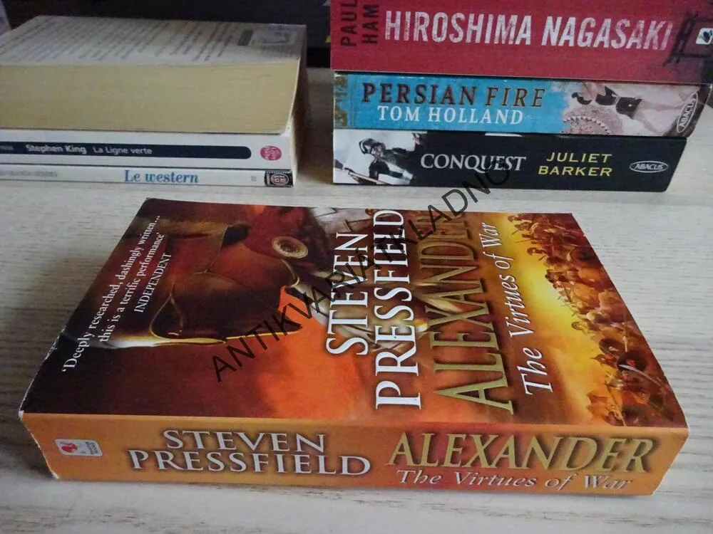 ALEXANDER, THE VIRTUES OF WAR, STEVEN PRESSFIELD, ANGLICKY, **an