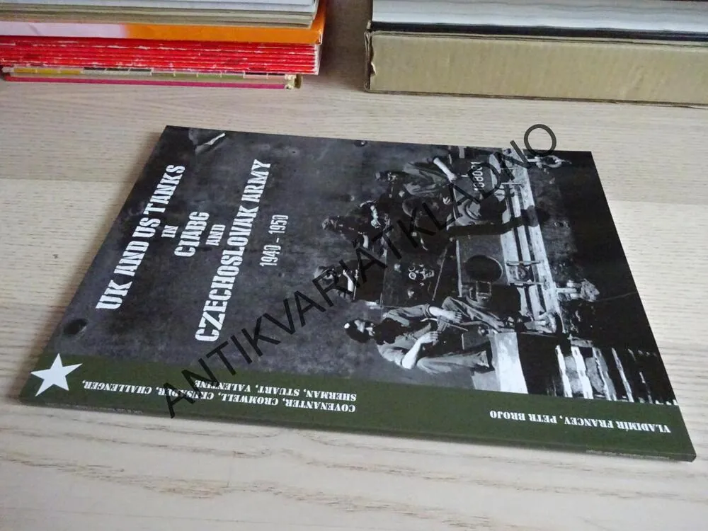 UK AND US TANKS IN CIABG AND CZECHOSLOVAK ARMY, 1940-1950, AMERICKÉ A BRITSKÉ TANKY U CIABG A ČESKOSLOVENSKÉ ARMÁDY, ANGLICKO-ČESKY, **an