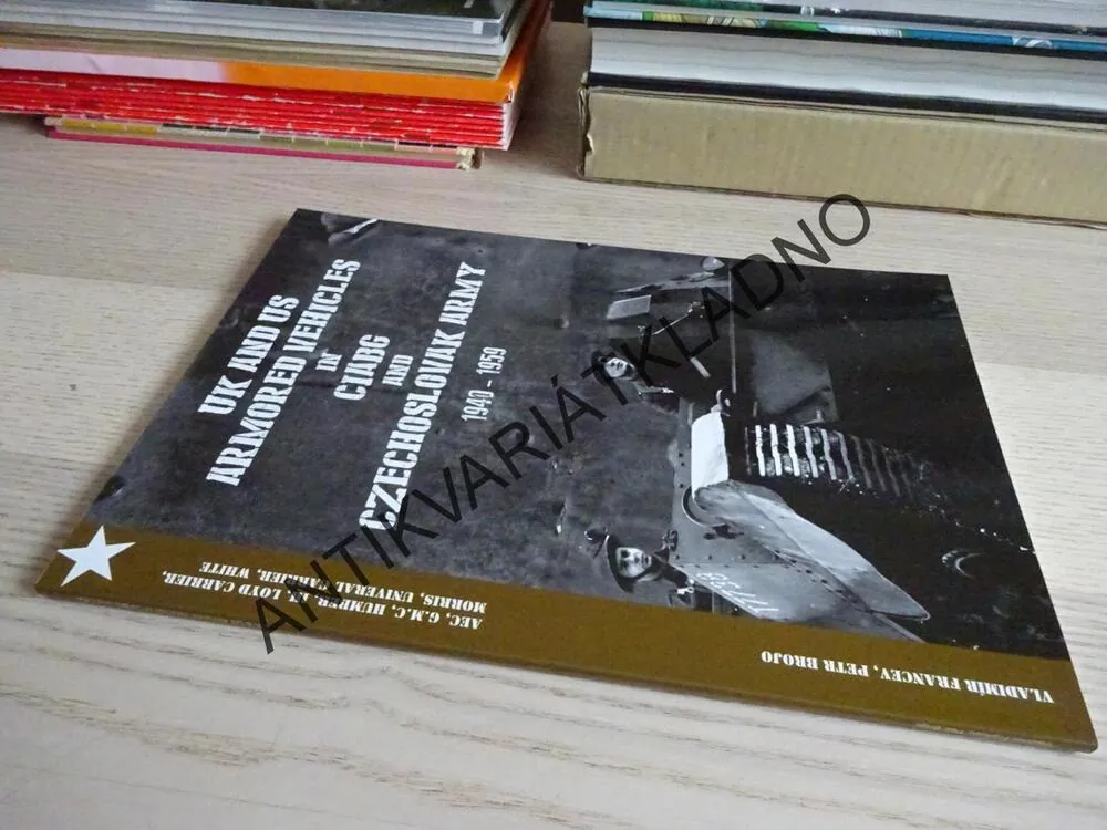 UK AND US ARMORED VEHICLES IN CIABG AND CZECHOSLOVAK ARMY, 1940-1950, AMERICKÉ A BRITSKÉ OBRNĚNÁ VOZIDLA U CIABG A ČESKOSLOVENSKÉ ARMÁDY, ANGLICKO-ČESKY, **an