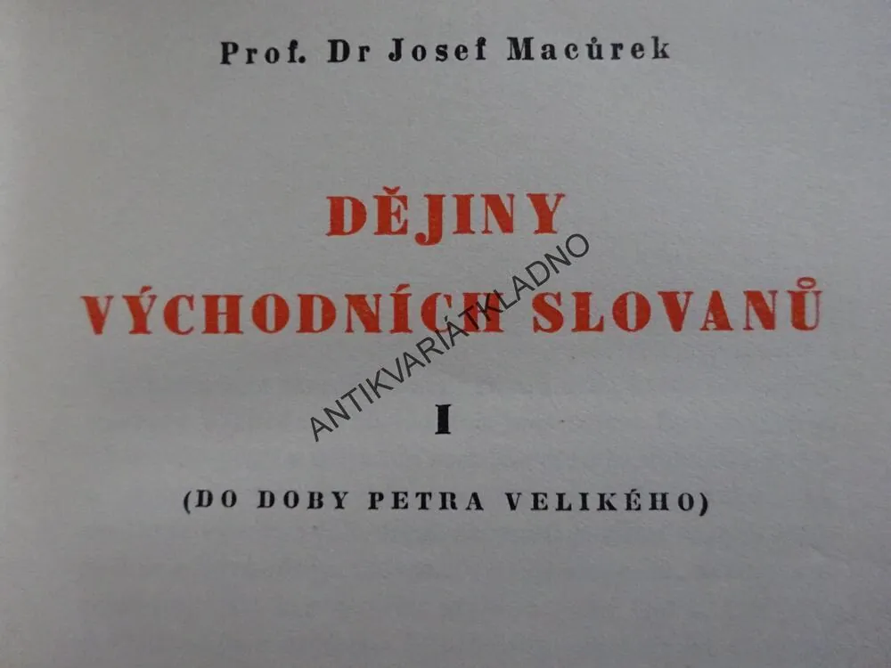 DĚJINY VÝCHODNÍCH SLOVANŮ, JOSEF MACŮREK, **an