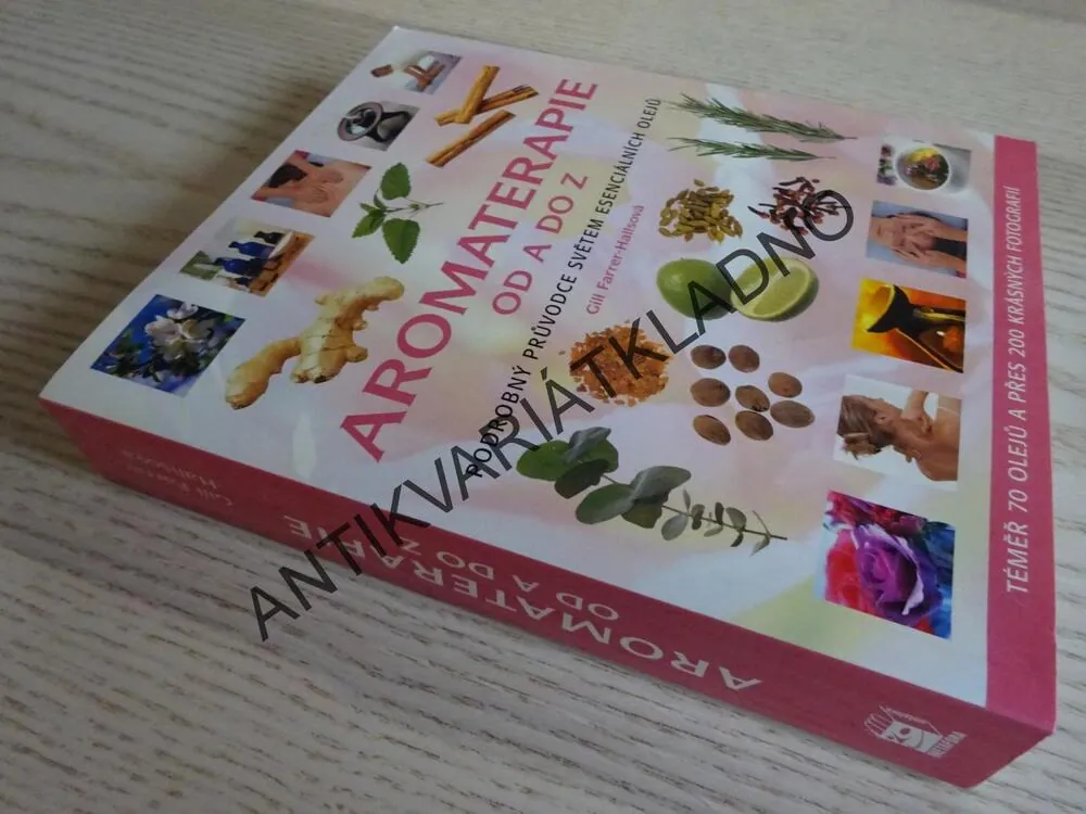 AROMATERAPIE OD A DO Z, GILL FARRER-HALLSOVÁ, **an