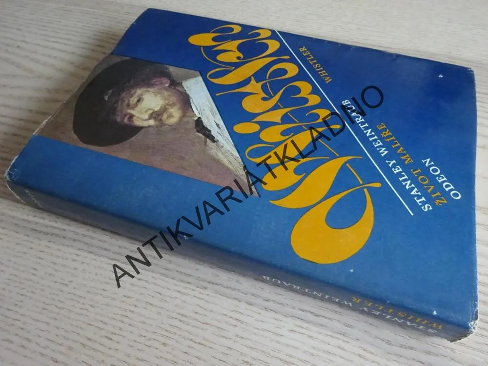 WHISTLER, ŽIVOT MALÍŘE, STANLEY WEINTRAUB, **an