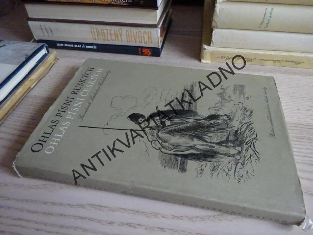 OHLAS PÍSNÍ RUSKÝCH, OHLAS PÍSNÍ ČESKÝCH, FRANTIŠEK LADISLAV ČELAKOVSKÝ, **an