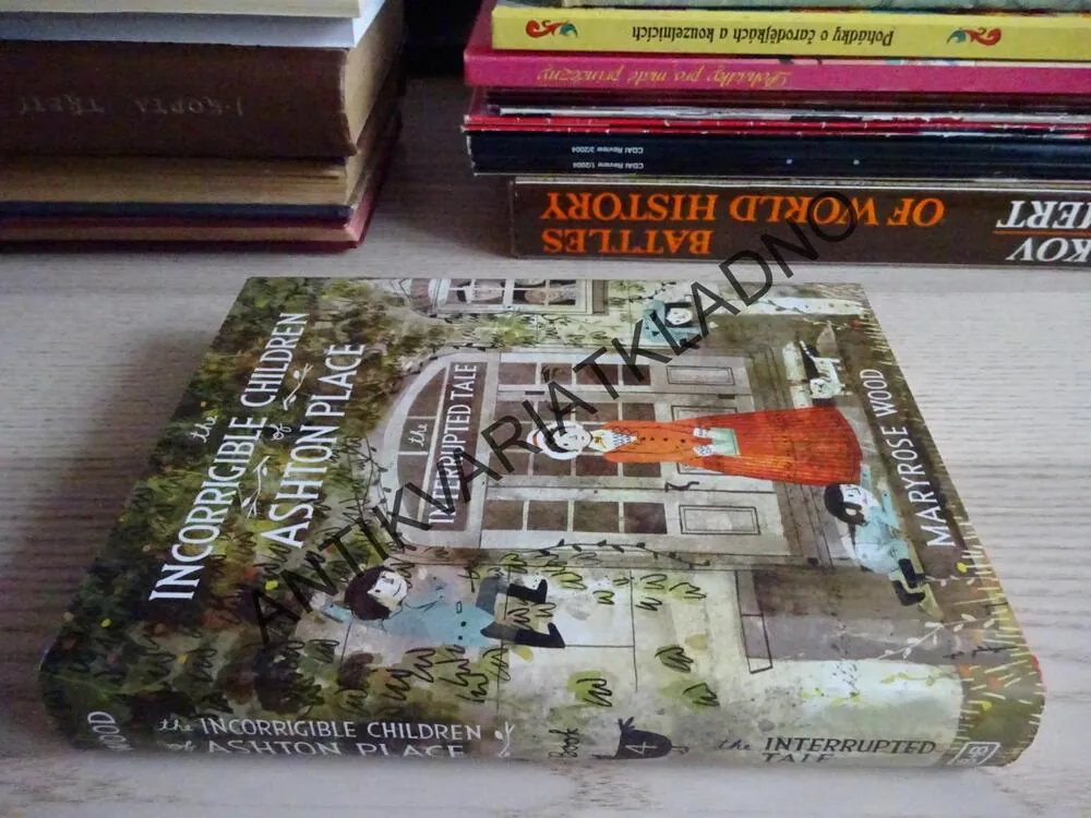 THE INCORRIGIBLE CHILDREN OF ASHTON PLACE, THE INTERRUPTED TALE, MARYROSE WOOD, **an