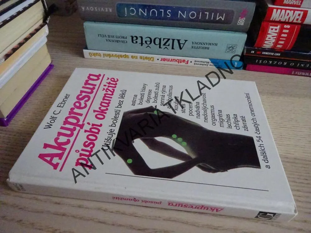 AKUPRESURA PŮSOBÍ OKAMŽITĚ, WOLF C. EBNER, **an