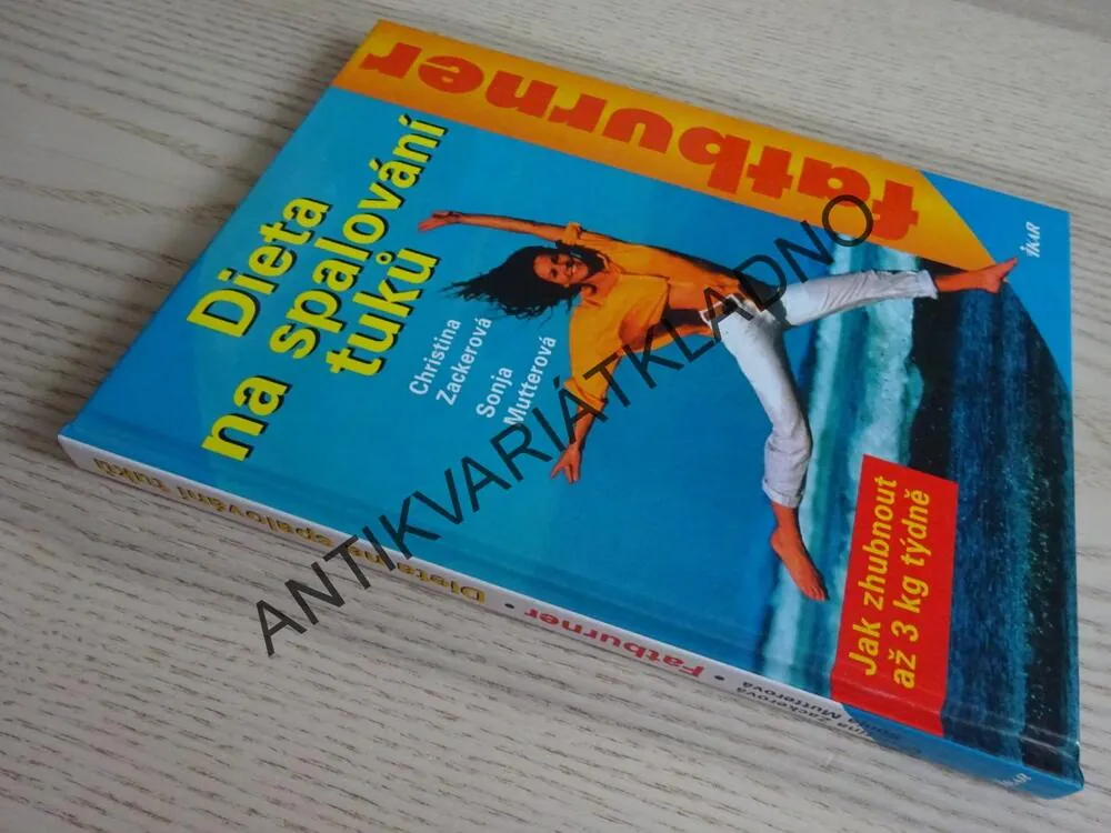 DIETA NA SPALOVÁNÍ TUKŮ, FATBURNER, CHRISTINA ZACKEROVÁ, SONJA MUTTEROVÁ, **an