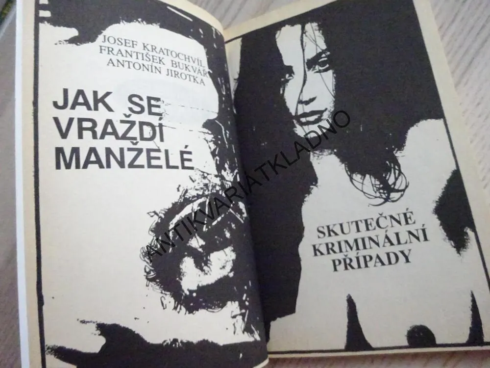 JAK SE VRAŽDÍ MANŽELÉ, JOSEF KRATOCHVÍL, FRANTIŠEK BUKVÁŘ, ANTONÍN JIROTKA, **an