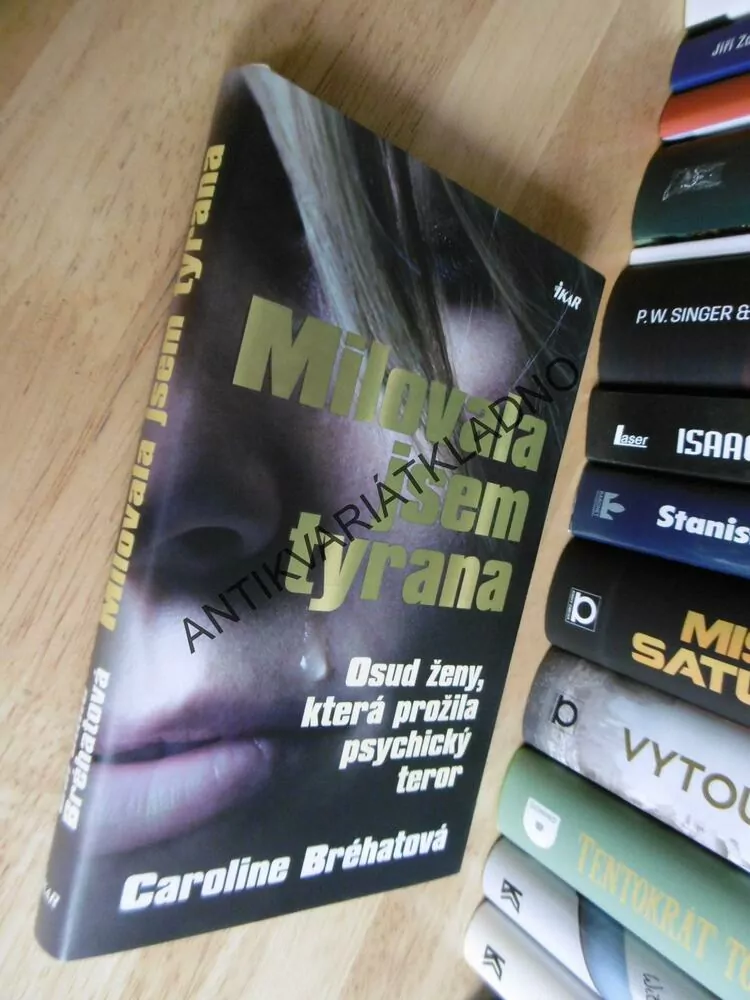 MILOVALA JSEM TYRANA, OSUD ŽENY, KTERÁ PROŽÍVALA PSYCHICKÝ TEROR,BRÉHATOVÁ