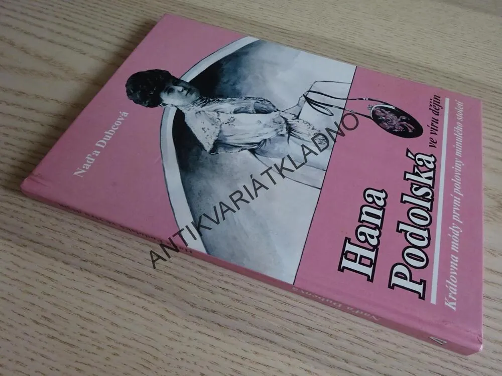 HANA PODOLSKÁ VE VÍRU DĚJIN, NAĎA DUBCOVÁ, **an
