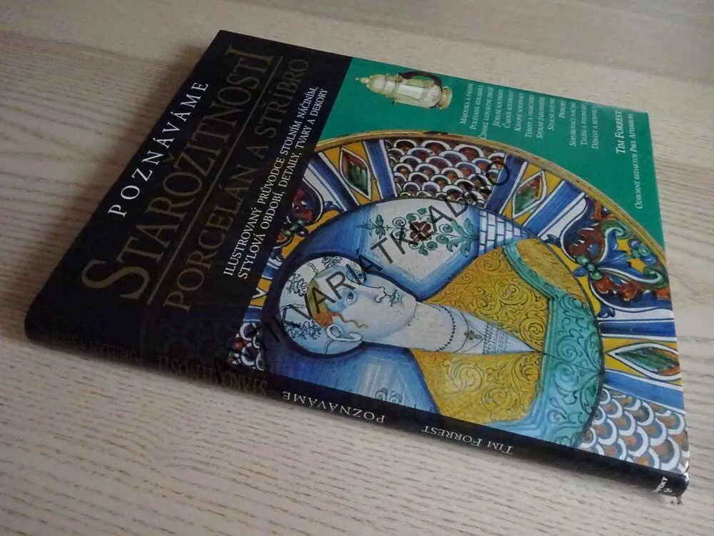 POZNÁVÁME STAROŽITNOSTI, PORCELÁN A STŘÍBRO, TIM FORREST