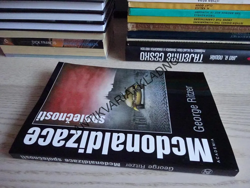 MCDONALDIZACE SPOLEČNOSTI, GEORGE RITZER, **an