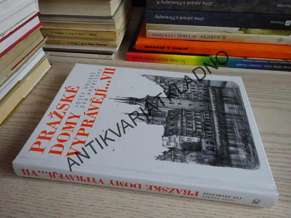 PRAŽSKÉ DOMY VYPRÁVĚJÍ.... 7., JOSEF HRUBEŠ, EVA HRUBEŠOVÁ, **an
