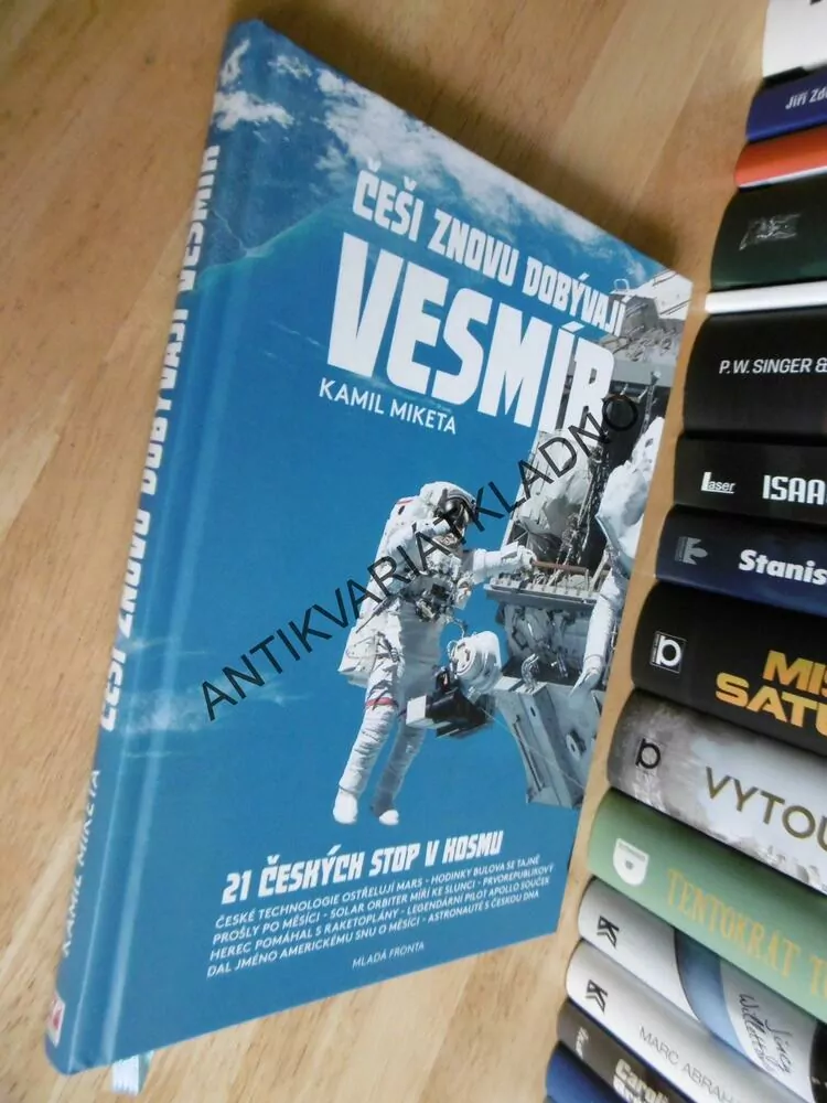 ČEŠI ZNOVU DOBÝVAJÍ VESMÍR, KAMIL MIKETA,KOSMONAUTIKA, VESMÍR,KOSMOS