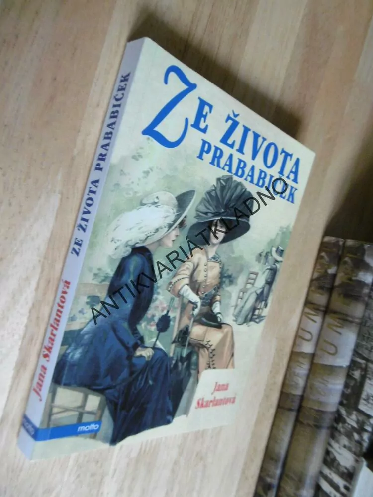 ZE ŽIVOTA PRABABIČEK, JANA SKARLANTOVÁ, MÓDA, HOBBY, SECESE