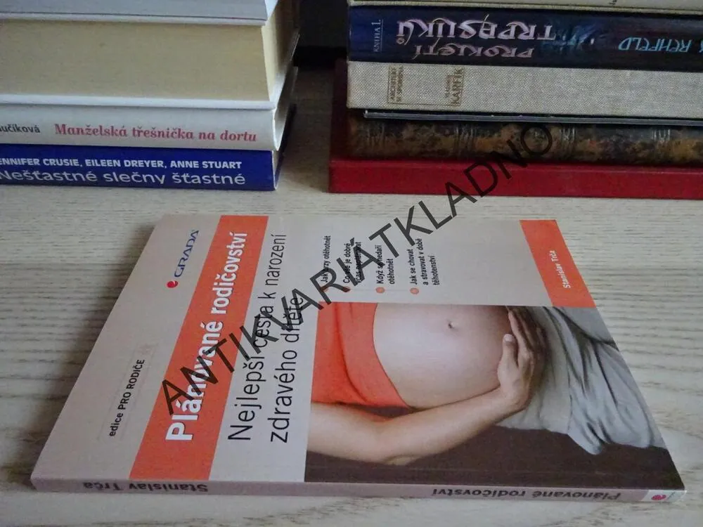 PLÁNOVANÉ RODIČOVSTVÍ, NEJLEPŠÍ CESTA K NAROZENÍ ZDRAVÉHO DÍTĚTE, STANISLAV TRČA, **an