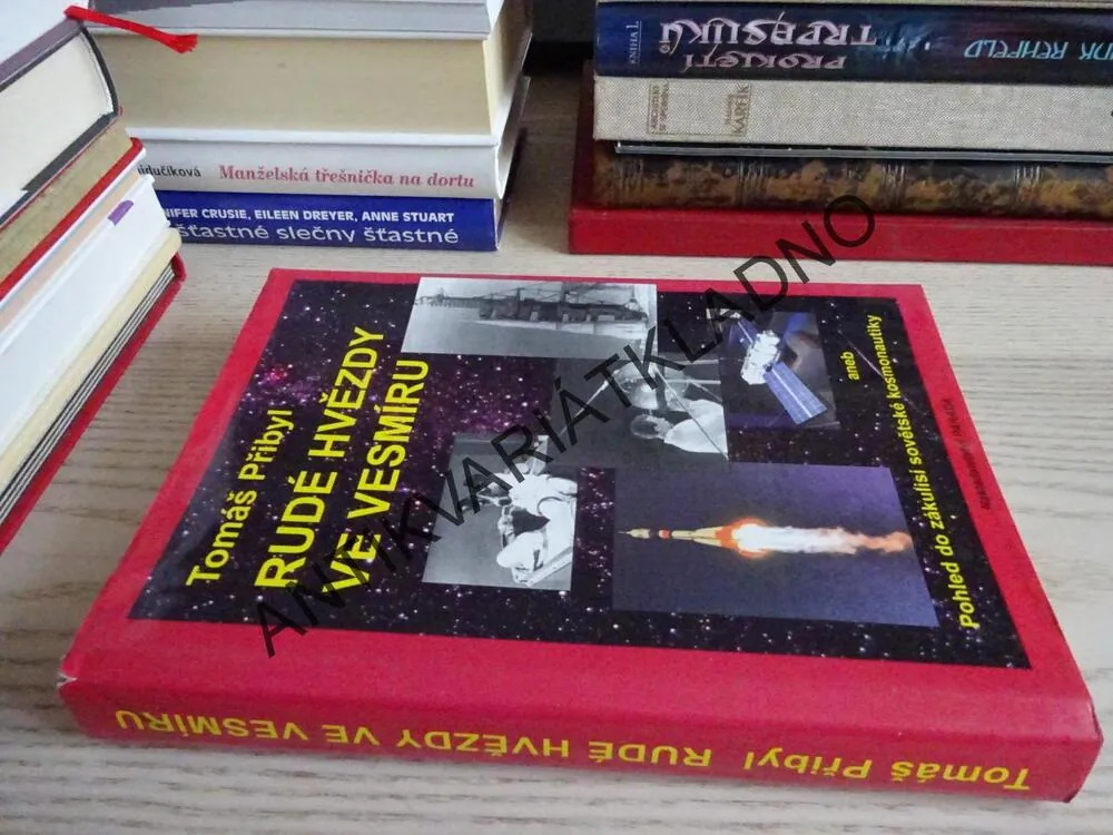 RUDÉ HVĚZDY VE VESMÍRU ANEB POHLED DO ZÁKULISÍ SOVĚTSKÉ KOSMONAUTIKY, TOMÁŠ PŘIBYL