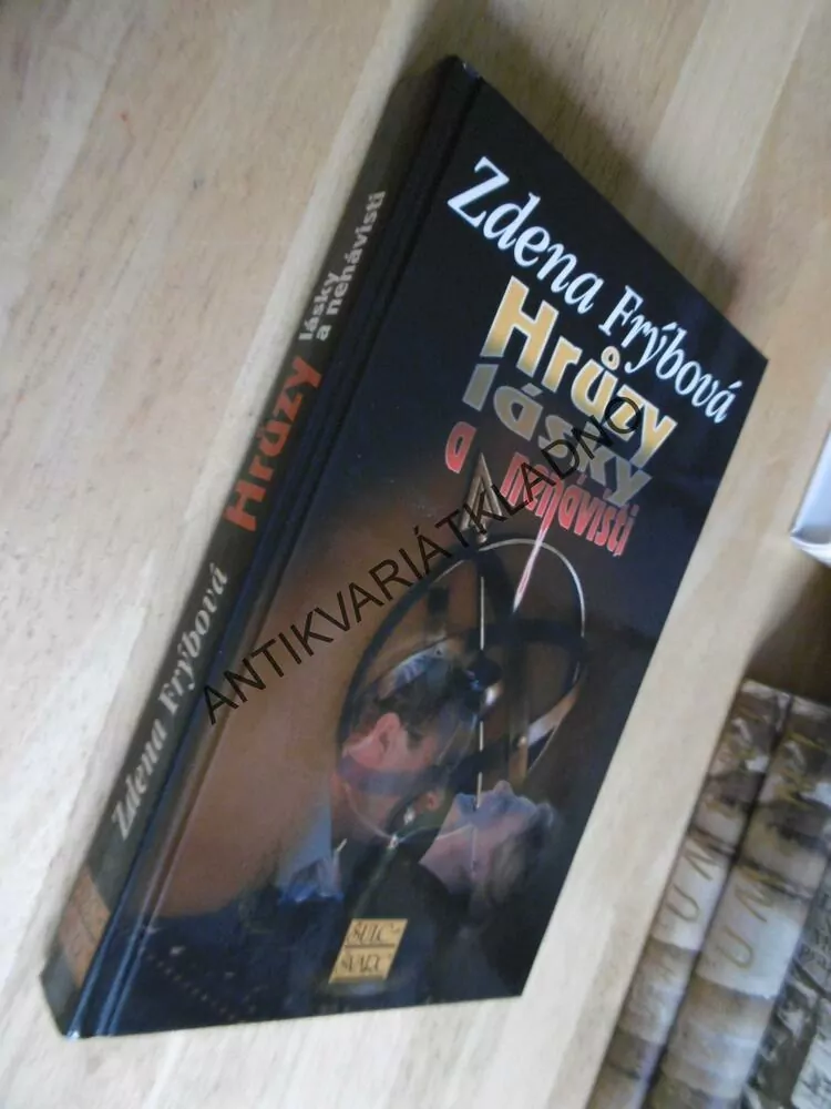 HRŮZY LÁSKY A NENÁVISTI, ZDENA FRÝBOVÁ, **an