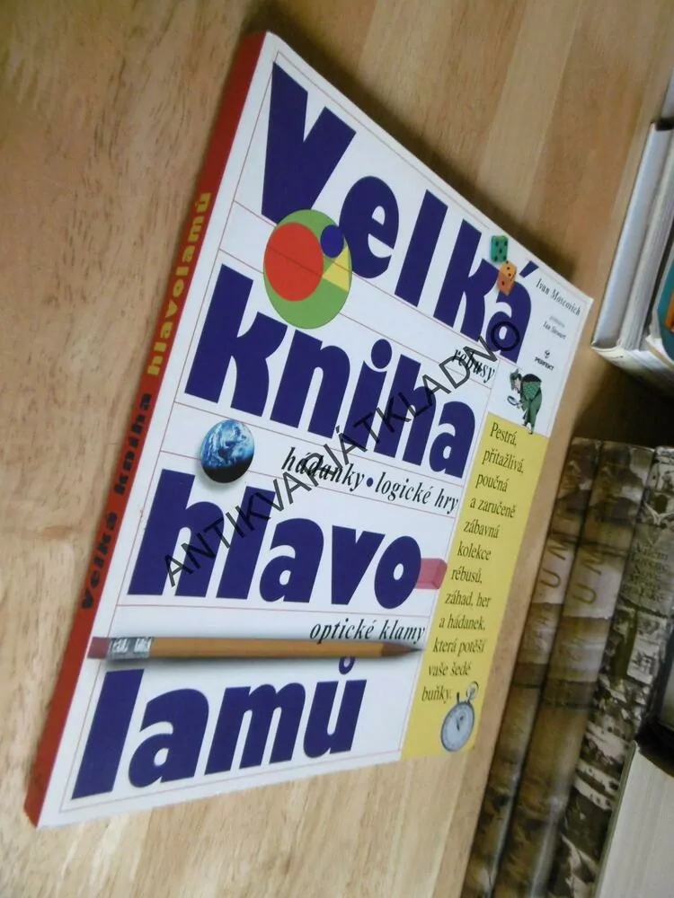 VELKÁ KNIHA HLAVOLAMŮ, RÉBUSY, HÁDANKY, LOGIKA,KLAMY,