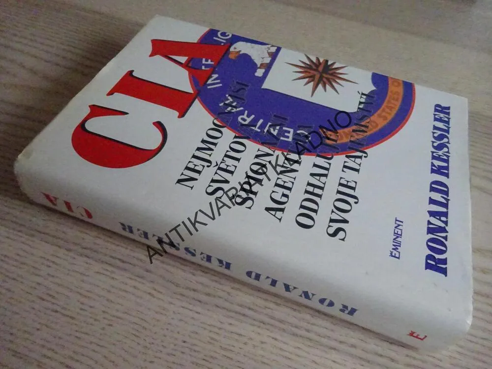CIA, NEJMOCNĚJŠÍ SVĚTOVÁ ŠPIONÁŽNÍ AGENTURA, RONALD KESSLER, **an