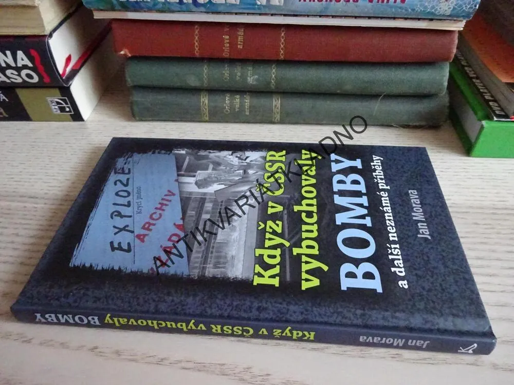 KDYŽ V ČSSR VYBUCHOVALY BOMBY A DALŠÍ NEZNÁMÉ PŘÍBĚHY, JAN MORAVA, **an