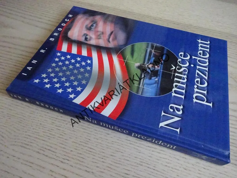 NA MUŠCE PREZIDENT, IAN R. BROOCH, **an