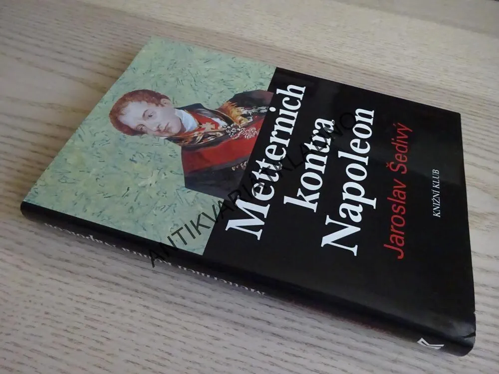 METTERNICH KONTRA NAPOLEON, JAROSLAV ŠEDIVÝ, **an