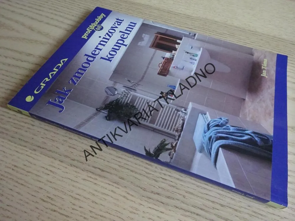JAK ZMODERNIZOVAT KOUPELNU, PROFI&HOBBY 48, JAN TŮMA, **an