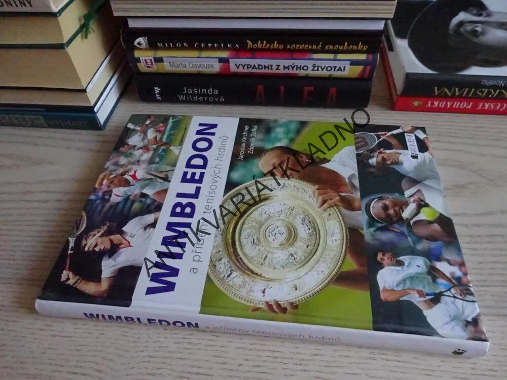 WIMBLEDON A PŘÍBĚHY TENISOVÝCH HRDINŮ, JAROSLAV KIRCHNER, ZDENĚK ŽOFKA, **an