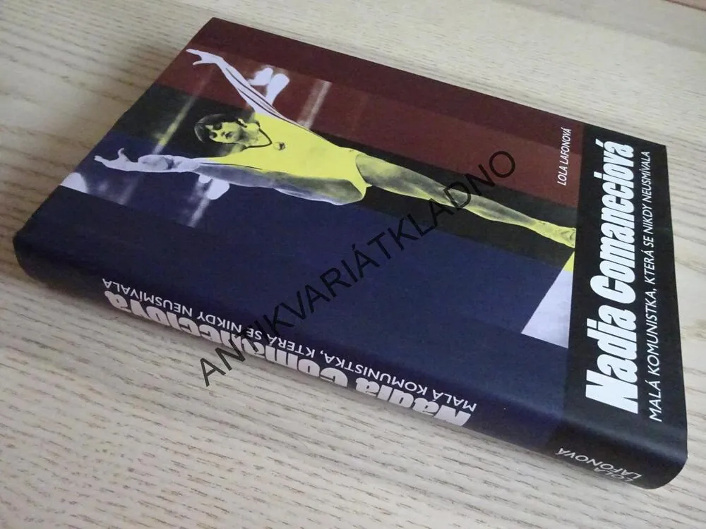 NADIA COMANECIOVÁ, MALÁ KOMUNISTKA, KTERÁ SE NIKDY NEUSMÍVALA, LOLA LAFONOVÁ, **an