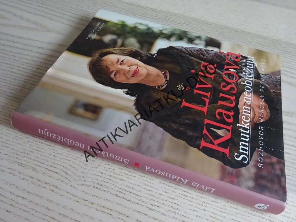 LIVIA KLAUSOVÁ, SMUTKEM NEOBTĚŽUJU, ROZHOVOR MARCELY PECHÁČKOVÉ, **an