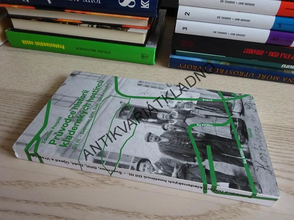 PRŮVODCE HISTORIÍ KLADENSKÝCH HOSTINCŮ, ZDENĚK POSPÍŠIL, 3.DÍL - ŠVERMOV, DŘÍŇ, DUBÍ, ÚJEZD A VRAPICE **an