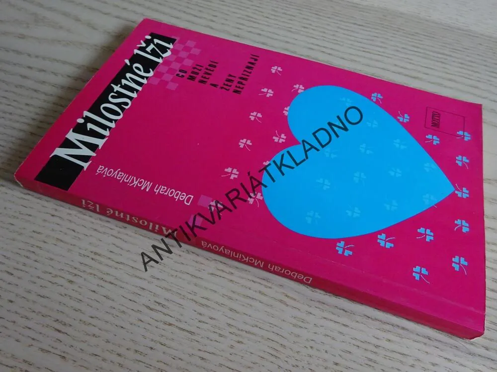 MILOSTNÉ LŽI ANEB CO MUŽI NEVĚDÍ A ŽENY NEPŘIZNAJÍ, DEBORAH MCKINLAYOVÁ, **an