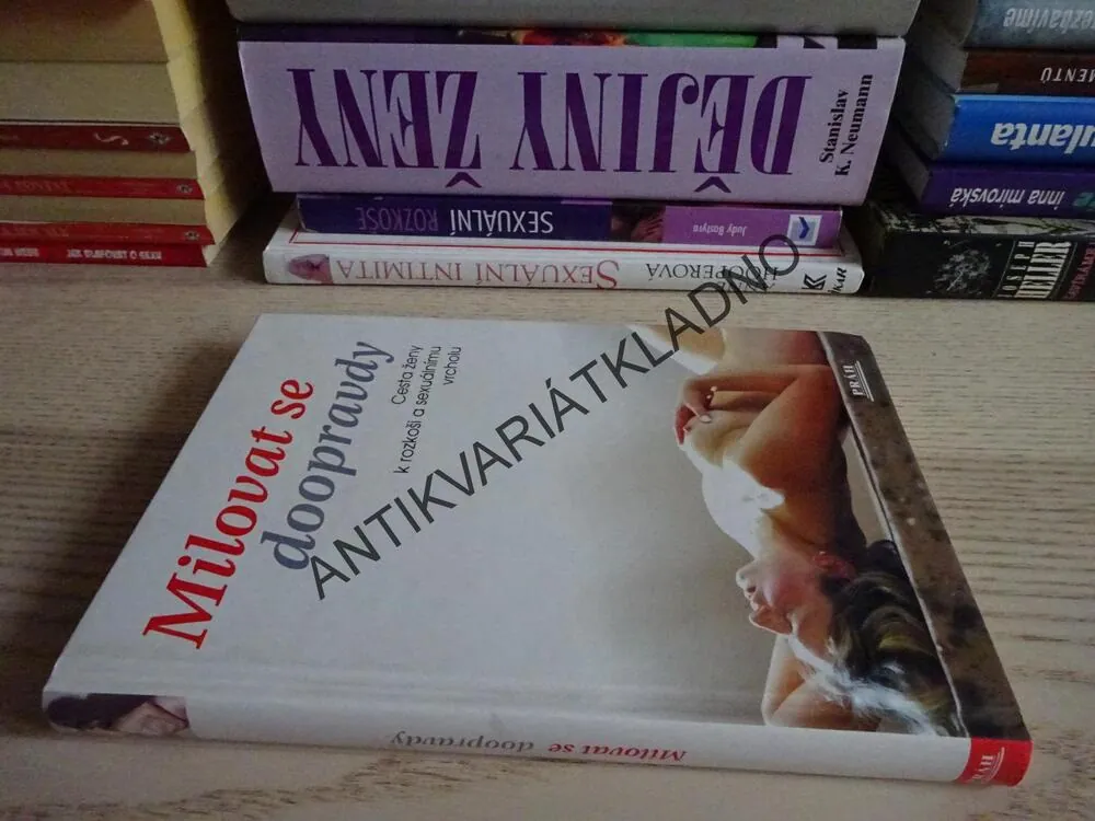 MILOVAT SE DOOPRAVDY, CESTA ŽENY K ROZKOŠI A SEXUÁLNÍMU VRCHOLU, **an
