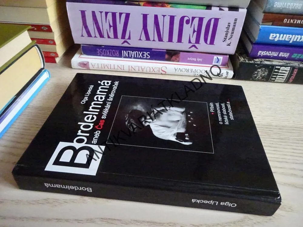 BORDELMAMÁ ANEB ČAS SVLÉKÁNÍ ŠNĚROVAČEK, OLGA LIPECKÁ, **an