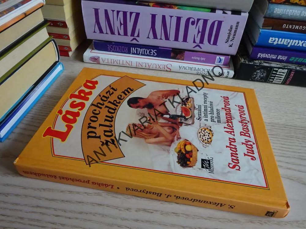 LÁSKA PROCHÁZÍ ŽALUDKEM, SEXUÁLNÍ A INTIMNÍ RECEPTY PRO HLADOVÉ MILENCE, SANDRA ALEXANDROVÁ, JUDY BASTYROVÁ, **an