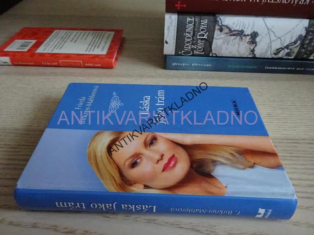 LÁSKA JAKO TRÁM, FRIEDA BIRKNER- MAHLEROVÁ, **an