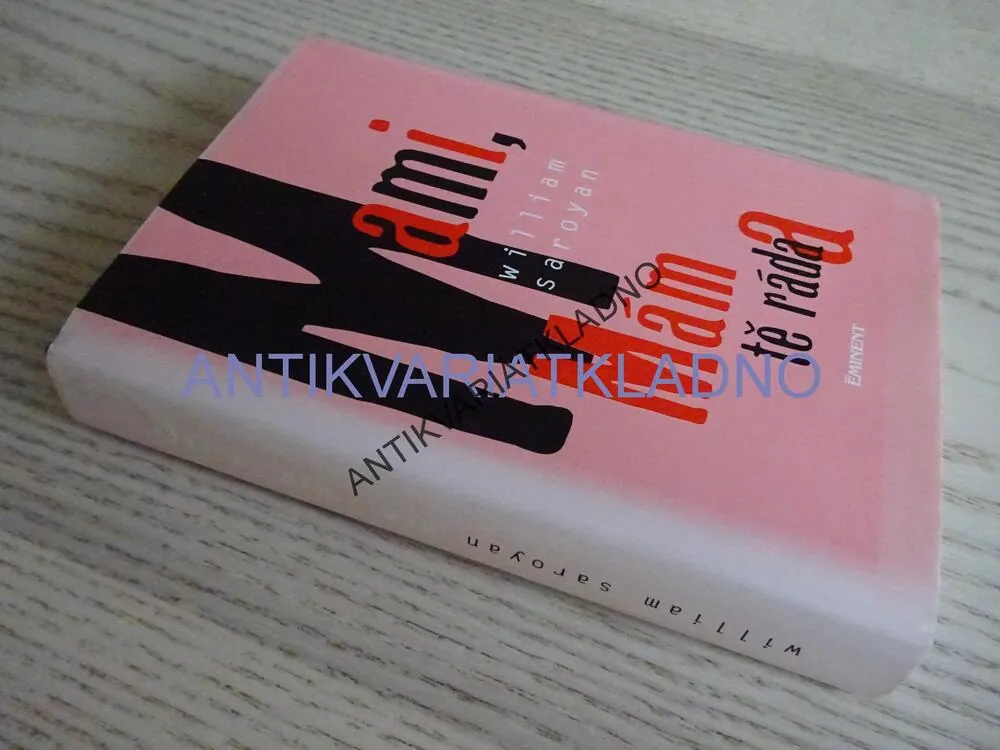 MAMI, MÁM TĚ RÁDA, WILLIAM SAROYAN, 1998, **an