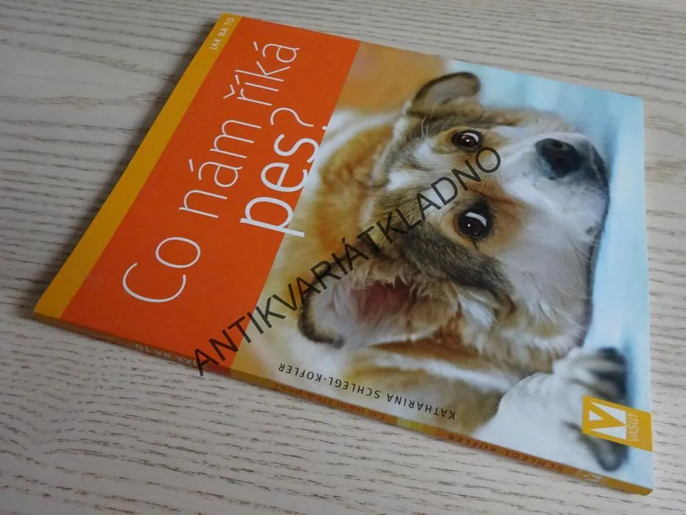 CO NÁM ŘÍKÁ PES?, KARHARINA SCHLEGL-KOFLER, **an
