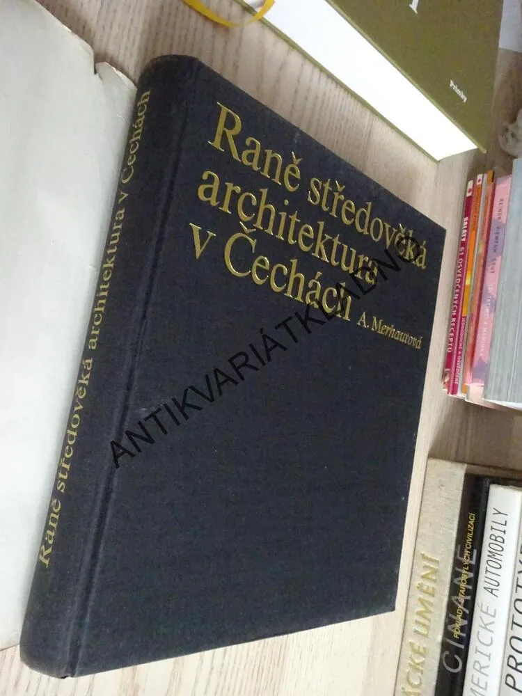 RANĚ STŘEDOVĚKÁ ARCHITEKTURA V ČECHÁCH, A. MERHAUTOVÁ, **an