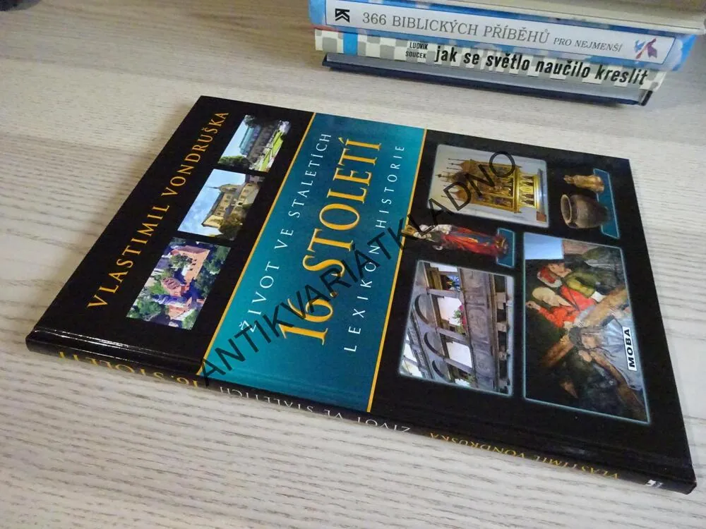 16. STOLETÍ, ŽIVOT VE STALETÍCH, LEXIKON HISTORIE, VLASTIMIL VONDRUŠKA, **an