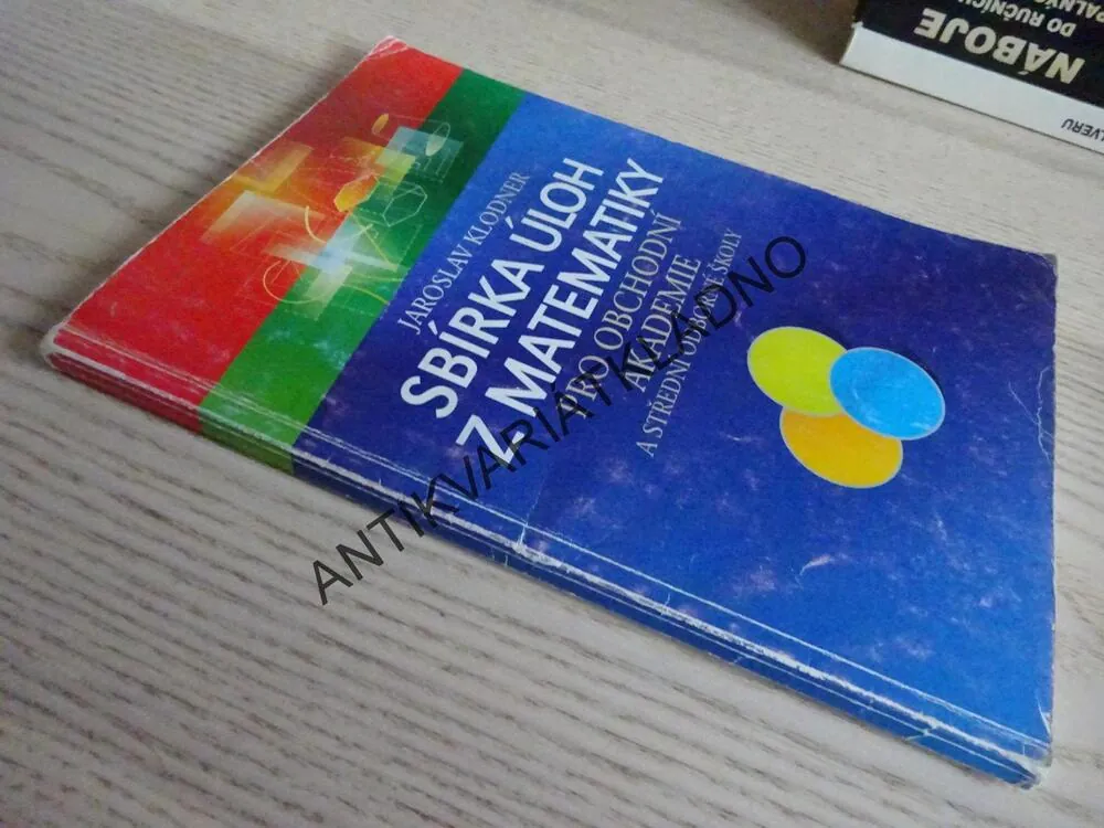 SBÍRKA ÚLOH Z MATEMATIKY PRO OBCHODNÍ AKADEMIE A STŘEDNÍ ODBORNÉ ŠKOLY, JAROSLAV KLODNER